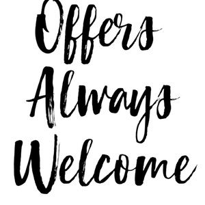 Offers always welcome !